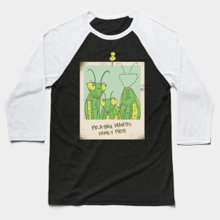 Happy Family - Praying Mantis Family Photo Funny Gift Baseball T-Shirt